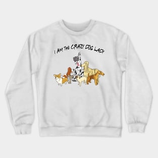 Crazy Dog Lady Crewneck Sweatshirt